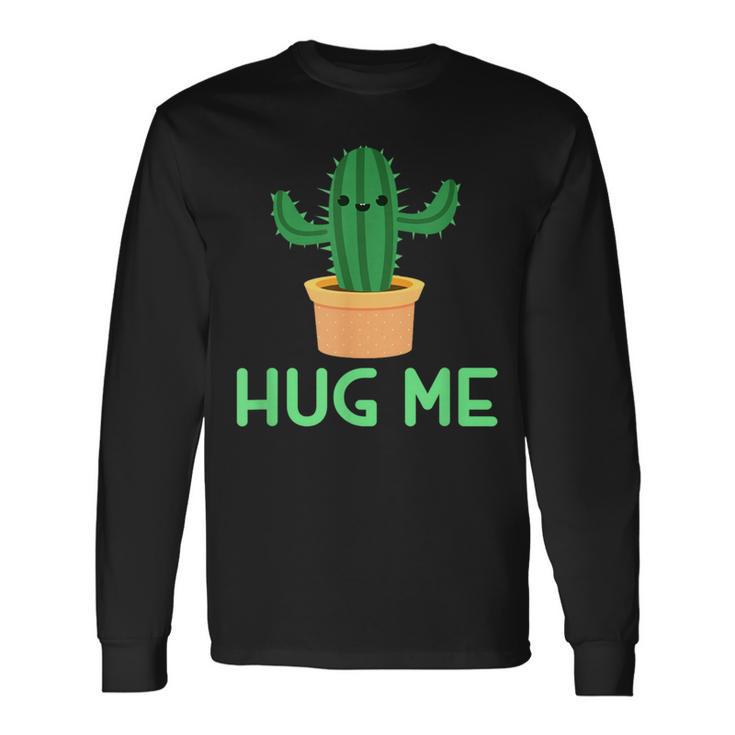 Hug Me 面白い サボテン ユーモア ギフト 長袖Tシャツ