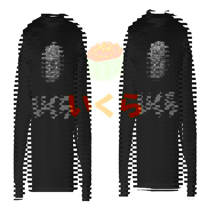 Ikura いくら Japaneseushialmon Eggsalmon Caviar 長袖Tシャツ