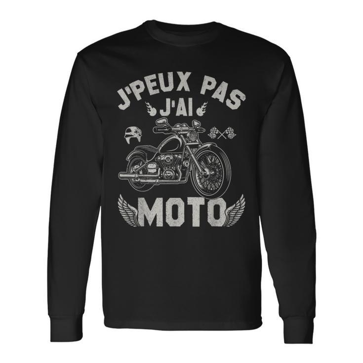 J'peux Pas J'ai Moto Idée Cadeau Original Pour Motard T-shirt à manches longues