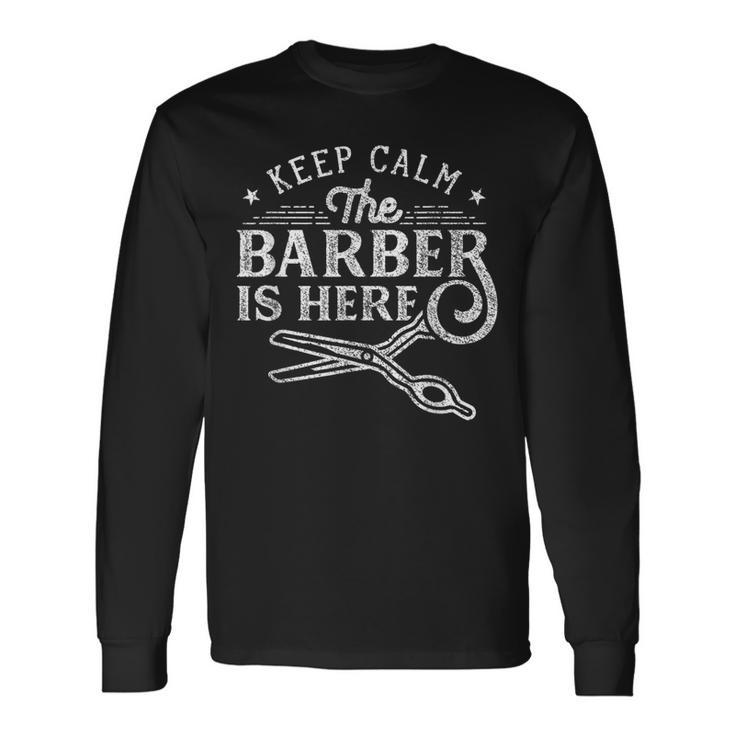 Keep Calm The Barber Is Here ショップ ヘアドレッサー バーバー 長袖Tシャツ ギフトのアイデア