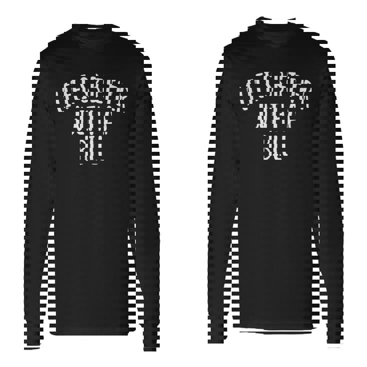 Life Is Better With A Bill ファニーネームtシャツ Billy 長袖Tシャツ ギフトのアイデア