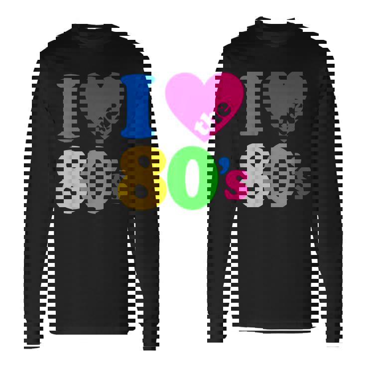 I Love The 80'S 80年代パーティードレスレトロ1980年代テーマ 長袖Tシャツ ギフトのアイデア