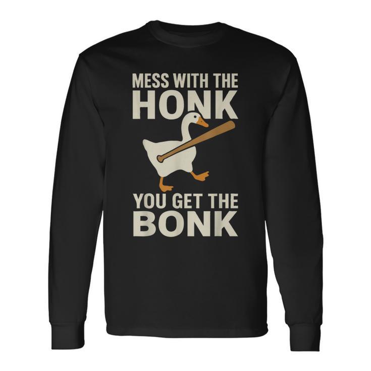 Mess With The Honk You Get The Bonk 長袖Tシャツ