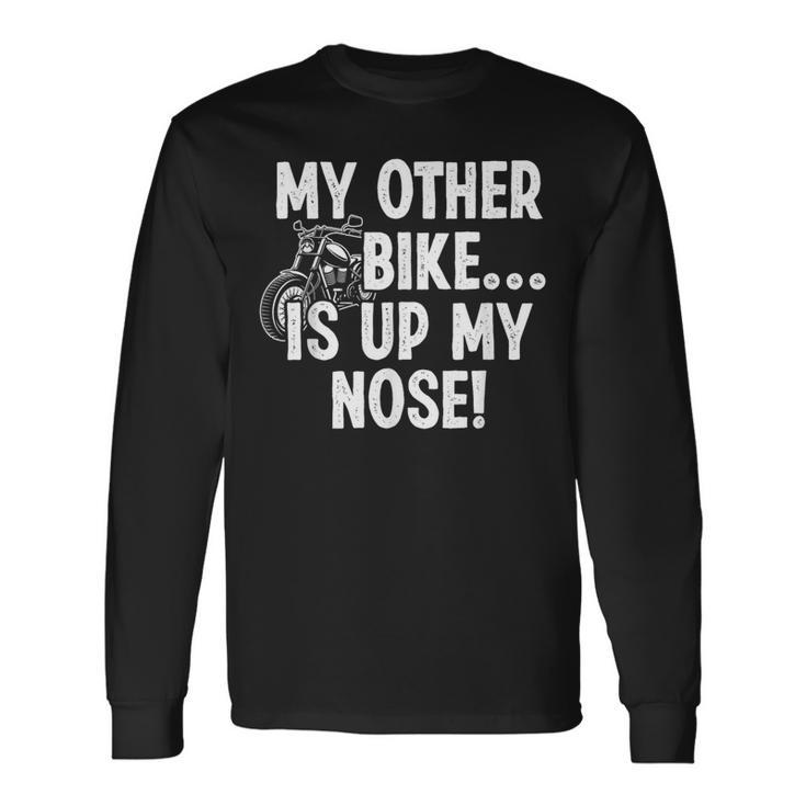 My Other Bike Is Up My Nose おもしろいびきオートバイバイカー 長袖Tシャツ