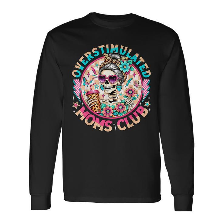 Overstimulated Moms Club Mental Health Skeleton Long Sleeve T-Shirt
