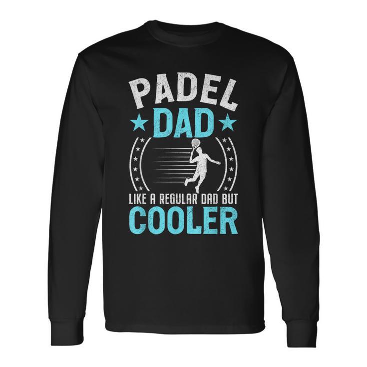 Padel Dad Uomo Divertente Papà Papà Padre Padel Fan Player Maglietta a maniche lunghe