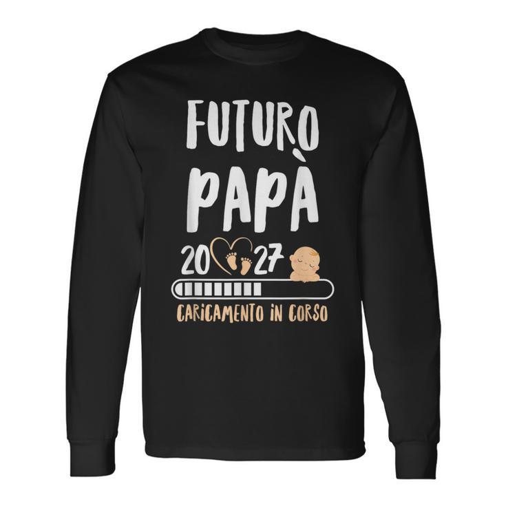 Papà 2027 Gravidanza Padre Futuro Papà 2027 Loading Maglietta a maniche lunghe
