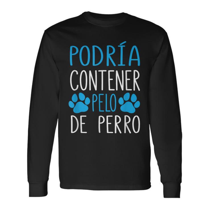 Perros Podría Contener Pelo De Perro Dueño De Perro Camiseta de manga larga