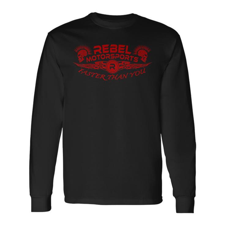 Rebel Motorsportsのスターがあなたより速く打たれた。 長袖Tシャツ