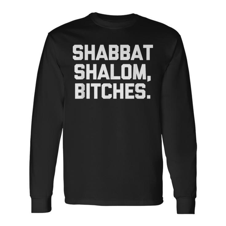 Shabbathalom、Bitches 面白い 言葉 ノベルティ ユダヤ人 長袖Tシャツ ギフトのアイデア
