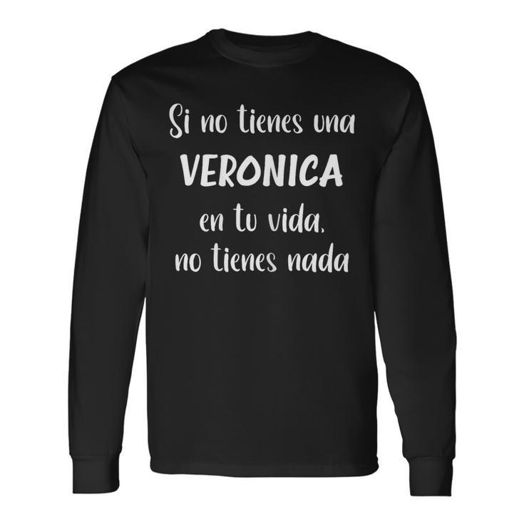 Si No Tienes Unaeronica En Tuida No Tieneseronica Camiseta de manga larga