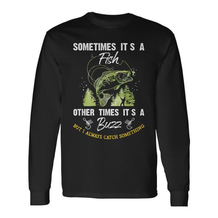 Sometimes Its A Fish Buzz Fishing Lover 漁師のギフト 長袖Tシャツ
