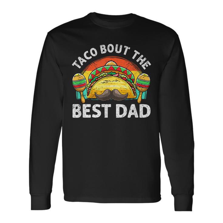 Taco Bout The Best Dad Ever 父の日 長袖Tシャツ
