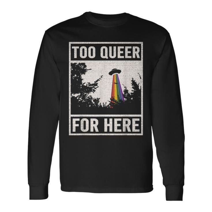 Too Queer For Here シャツ Gay Pride Alien Ufo 長袖Tシャツ