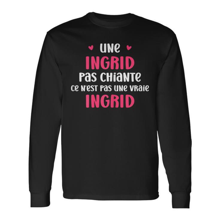 Une Ingrid Pas Chiante Ce N'est Pas Uneraie Ingrid T-shirt à manches longues
