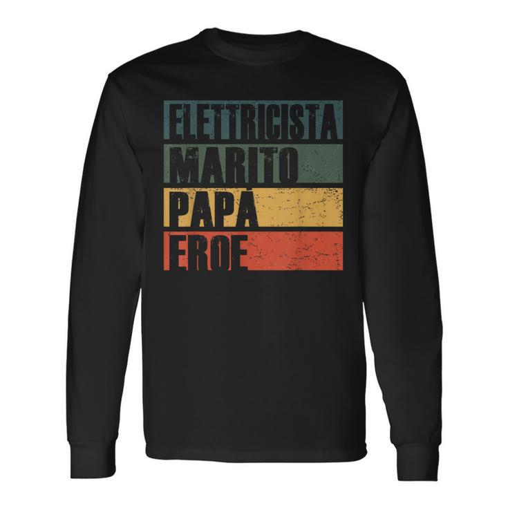 Vintage Marito Papà Elettricista Eroe Papà Elettricista Maglietta a maniche lunghe