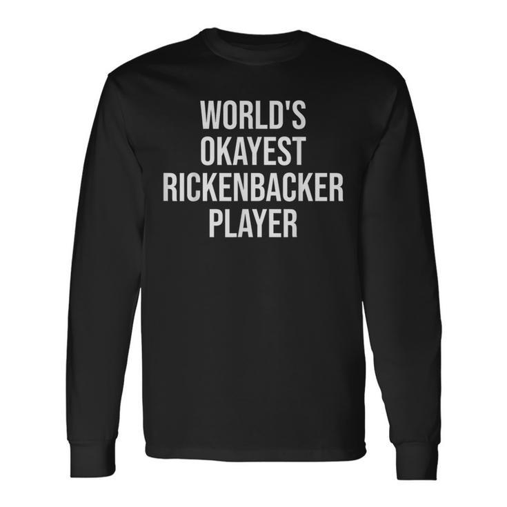 World's Okayest Rickenbacker Player ギターギフト 長袖Tシャツ