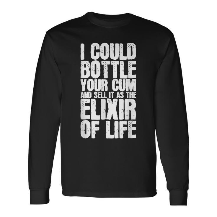 あなたの精子を瓶詰めして人生の万能薬として売ってもいいよ 長袖Tシャツ