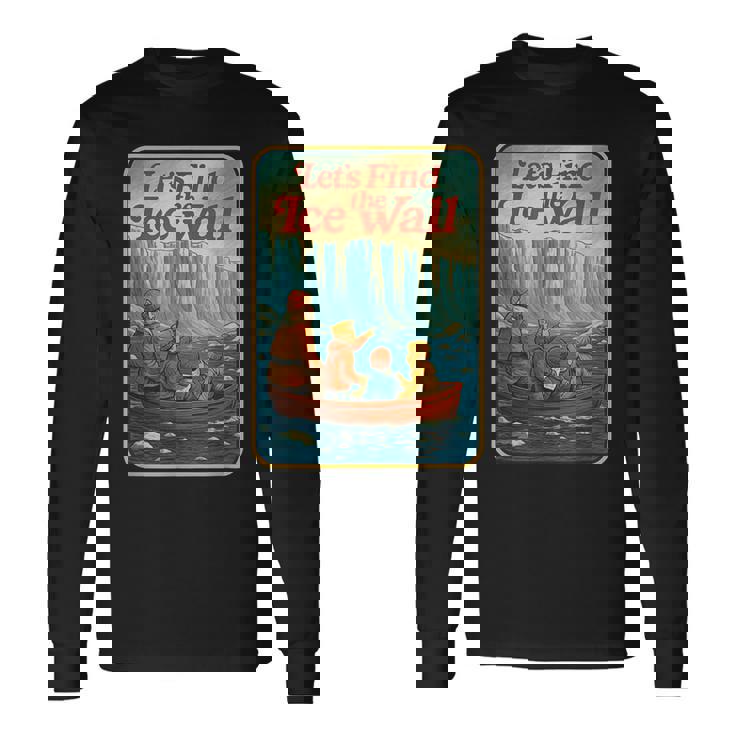 アイスウォールを見つけよう-ファニーフラットアース 長袖Tシャツ ギフトのアイデア