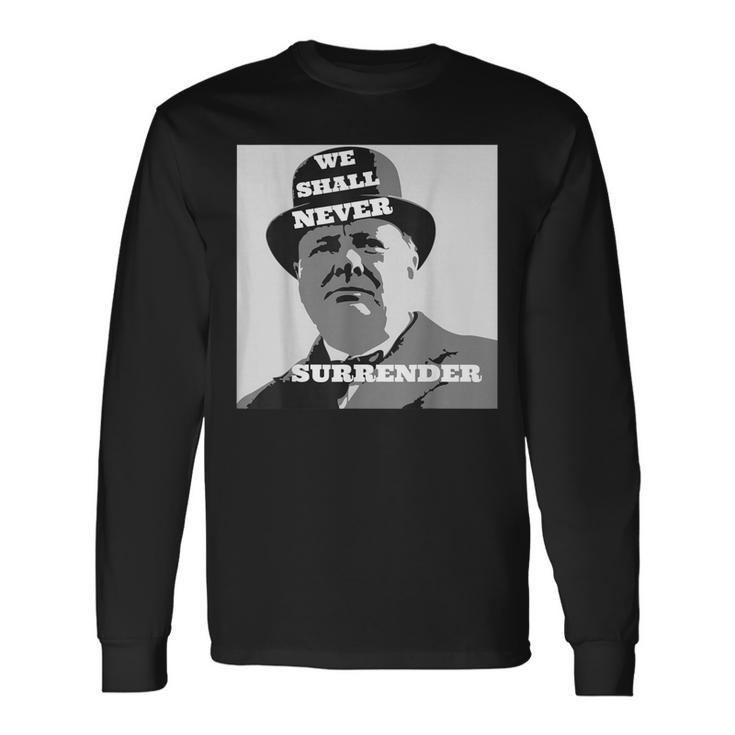 ウィンストン・チャーチルの引用我々は決して降伏しない 長袖Tシャツ