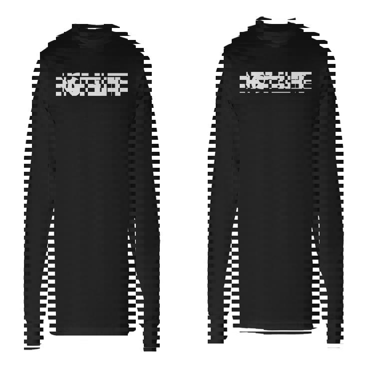 エリートではありません 長袖tシャツ 長袖Tシャツ ギフトのアイデア