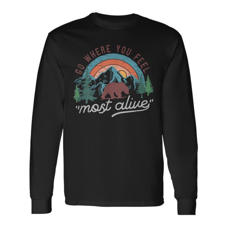 キャンプ おもしろ アウトドア 楽しい 山登り キャンピング 生きていると感じるところへ行く 長袖Tシャツ