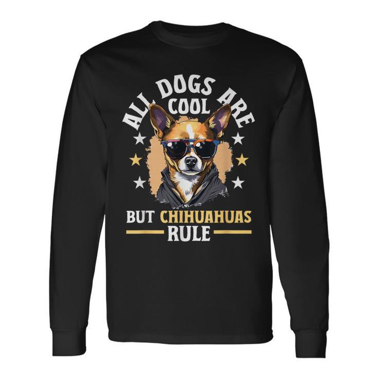 チワワ 犬種 ペット 全犬はかっこいいけどチワワのルール 長袖Tシャツ ギフトのアイデア