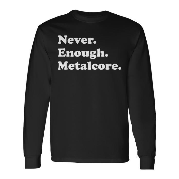 ネヴァー・イナフメタルコアファニー・メタルコア 長袖Tシャツ