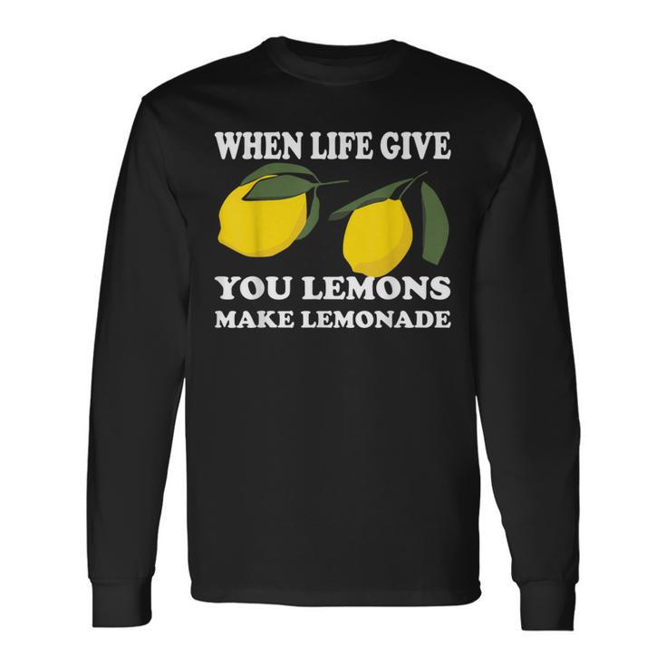 人生がレモンをくれたらレモネードを作ろう 長袖Tシャツ