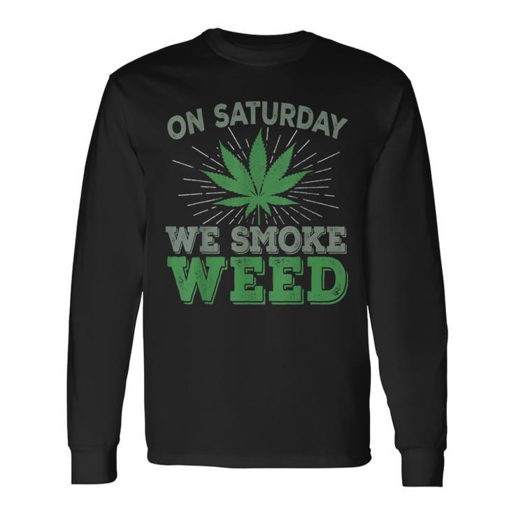 土曜日はwemoke Weeed-鈍いジョイントガンジャディスペンサリーアート 長袖Tシャツ