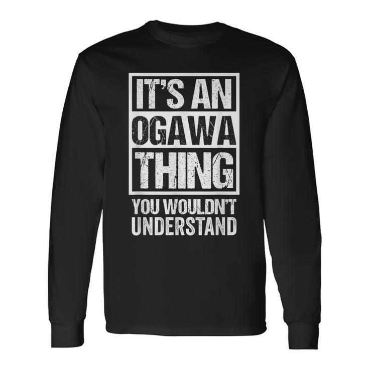 小川苗字名字 An Ogawa Thing You Wouldn't Understand Family Name 長袖Tシャツ