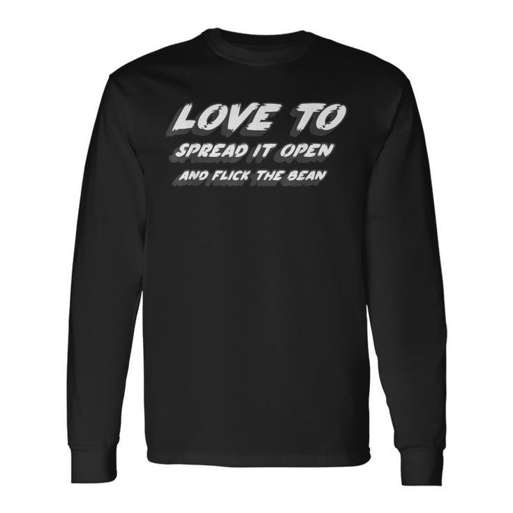 広げて豆をフリックするのが大好き 長袖Tシャツ