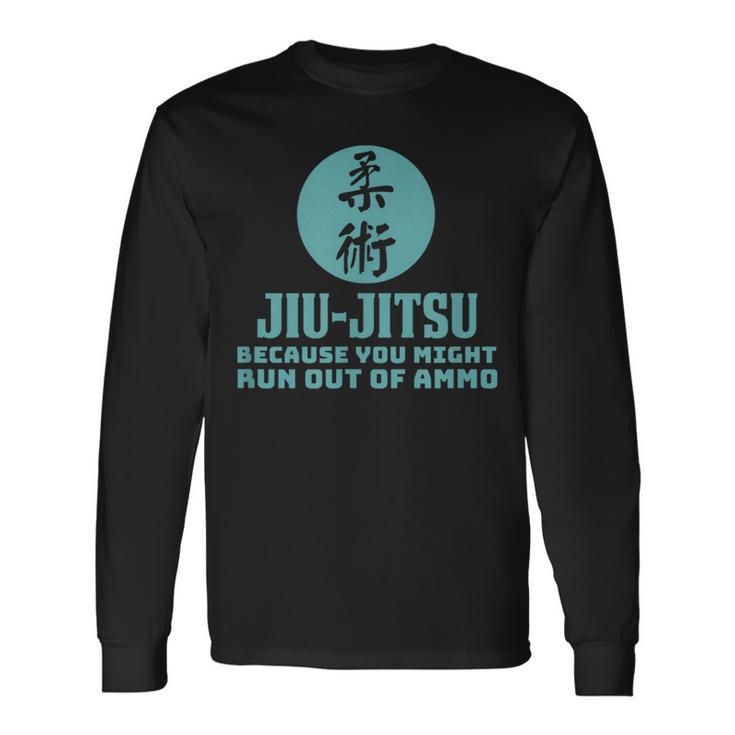 弾薬がなくなるかもしれないから柔術 長袖Tシャツ