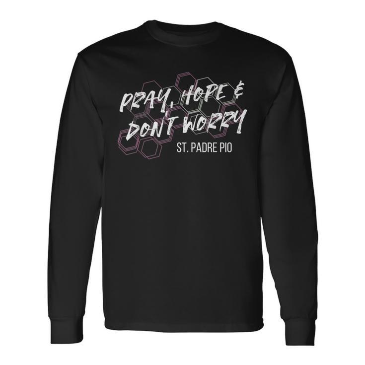 祈って、希望して、心配しないで、ピオ神父 長袖Tシャツ
