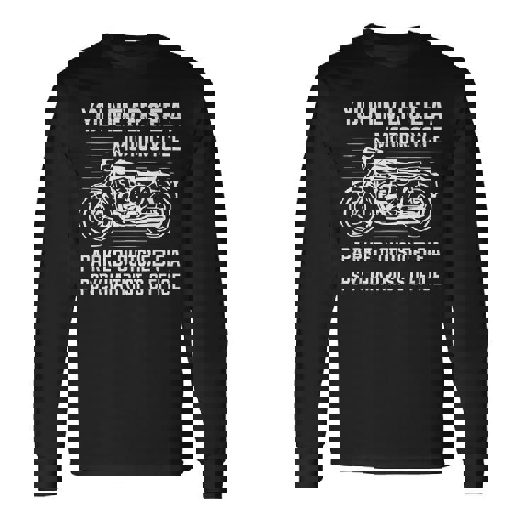 精神科医の外にバイクが停まっているのを見たことはありません 長袖Tシャツ