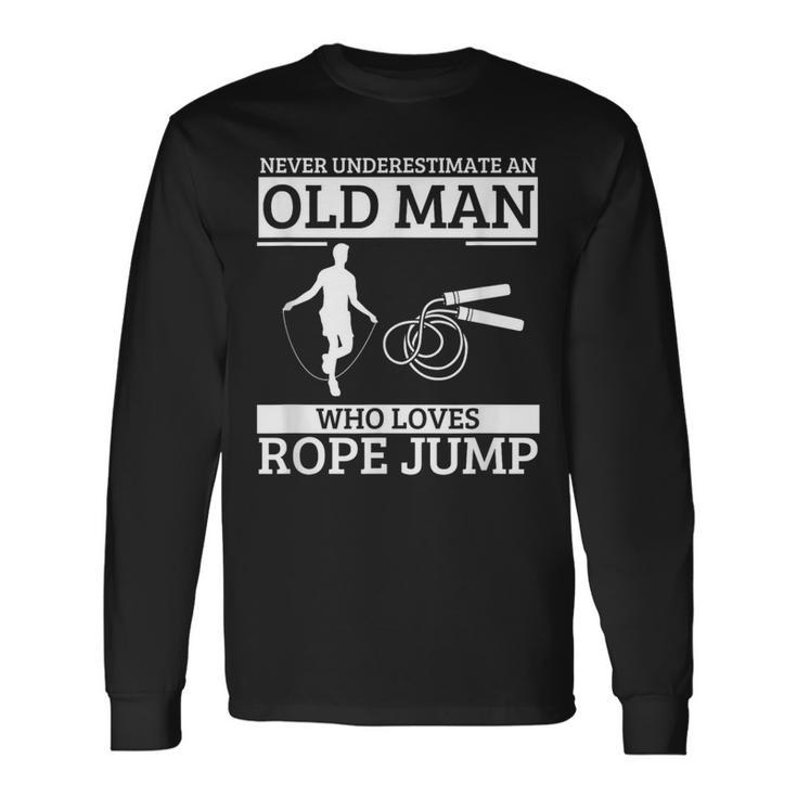 縄跳び 縄跳びが大好きな老人を過小評価しない 長袖Tシャツ