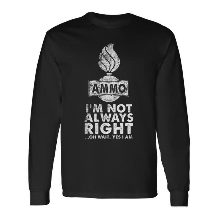 面白いusaf 弾薬tシャツ I'm Not Always Right Oh Wait Yes I Am 長袖Tシャツ