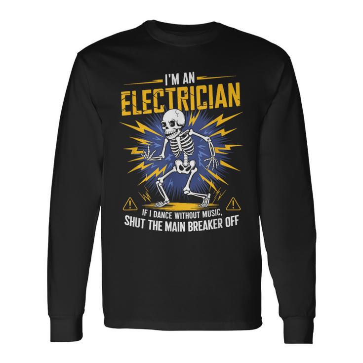 音楽なしで踊ったら私は電気技師だおもしろいスケルトン 長袖Tシャツ