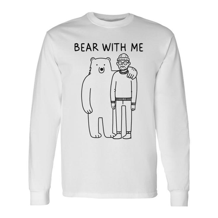 Bear With Me – 面白いミニマリストアニマルしゃれ 長袖Tシャツ