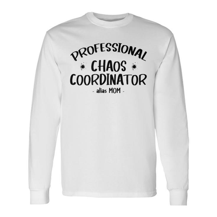 Coordinador Profesional Del Caos Alias Mamá Camiseta de manga larga