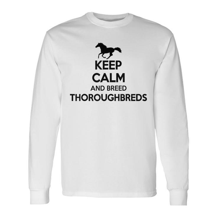 Keep Calm And Breed ファーマーブリーダー 馬サラブレッド 長袖Tシャツ
