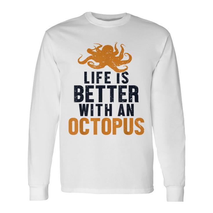 Life Is Better With An Octopus Cephalopoda 蛸 長袖Tシャツ