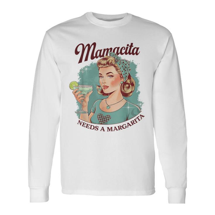 Mamacita Needs A Margarita Cocktails Retro Vintage Vibes Long Sleeve T-Shirt