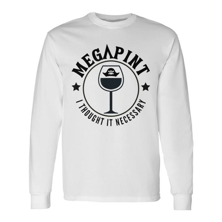 Mega Pint I Thought It Necessary 長袖Tシャツ