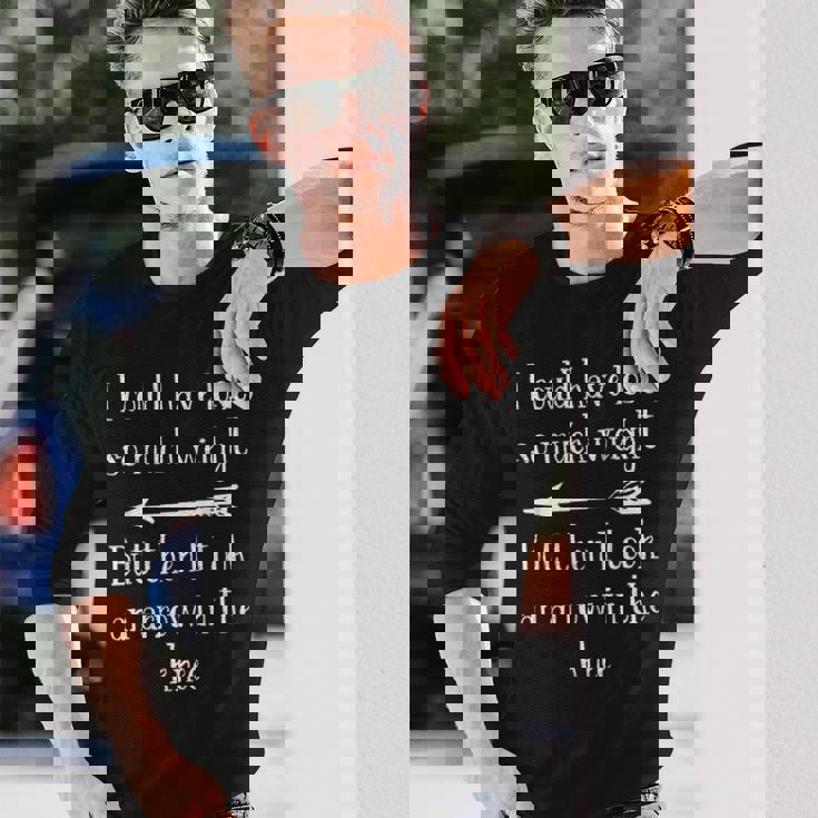 I Could Have Losto Much Weight Arrow In The Knee 長袖Tシャツ 彼への贈り物