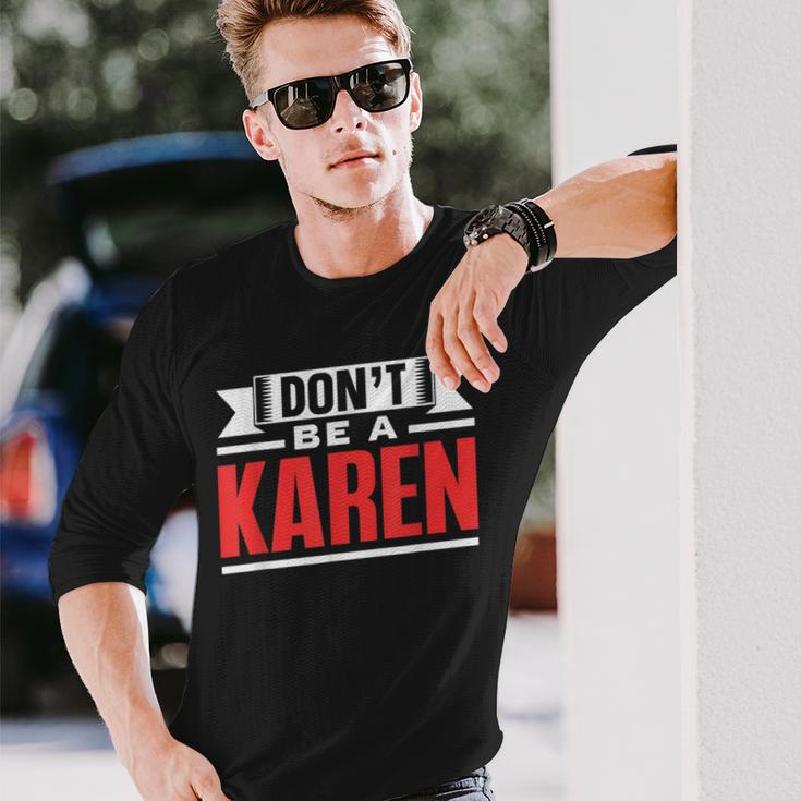 Don't Be A Karen 落ち着いて カレンズ カレン 長袖Tシャツ 彼への贈り物