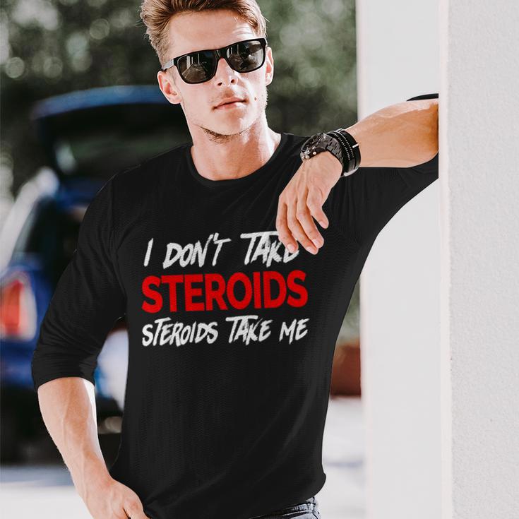 I Don't Taketeroids-Teroid Take Me ジム用ファニーギア 長袖Tシャツ 彼への贈り物