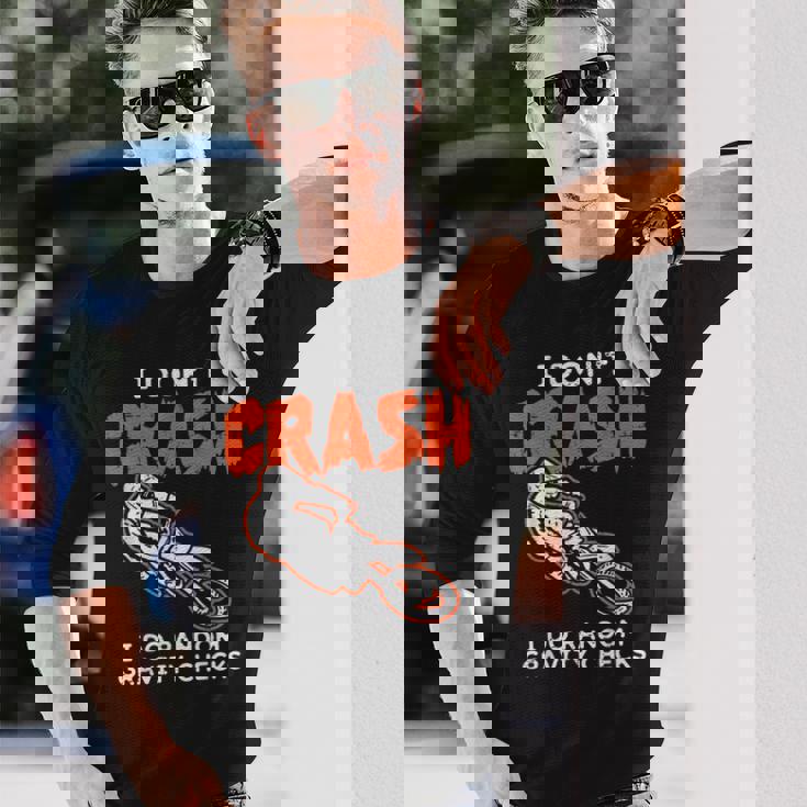 I Dont Crash ダートバイク 面白い モトクロス バイカー メンズ レディース キッズ 長袖Tシャツ 彼への贈り物