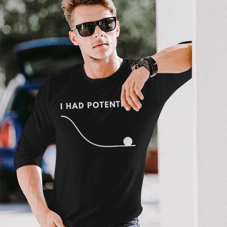 I Had Potential 長袖Tシャツ 彼への贈り物