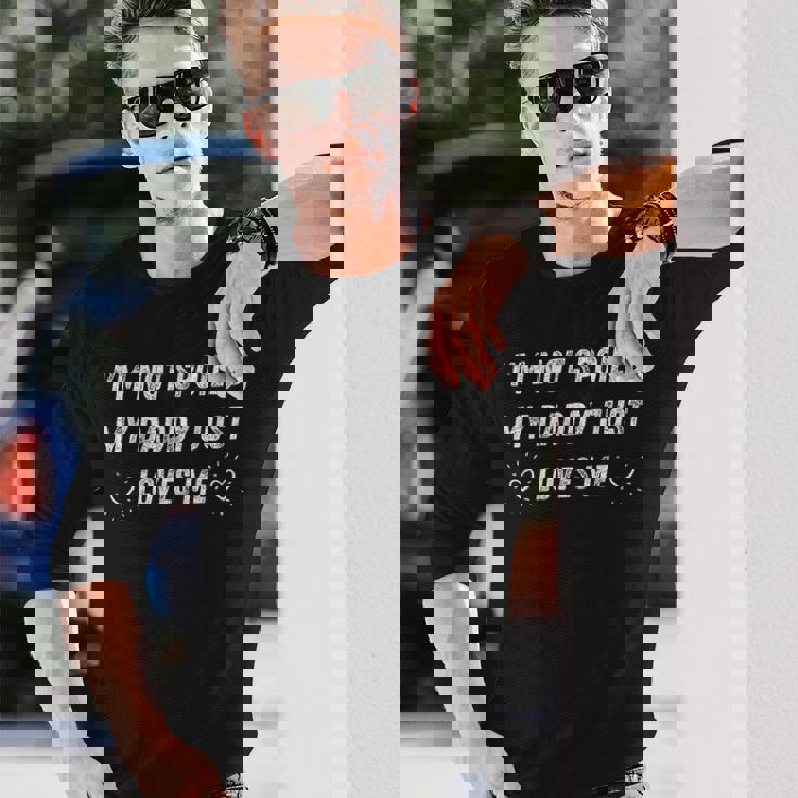 I'm Notpoiled My Daddy Just Loves Me 面白い父の日 長袖Tシャツ 彼への贈り物